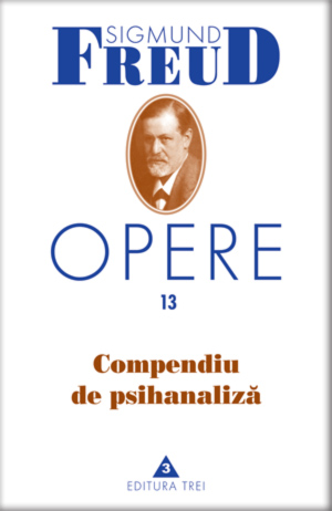 Compediu de psihanaliză - Opere, vol. 13 