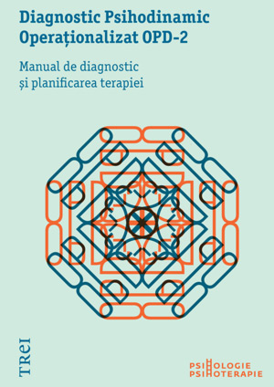 Diagnostic Psihodinamic Operaţionalizat OPD-2. Manual de diagnostic şi planificarea terapiei
