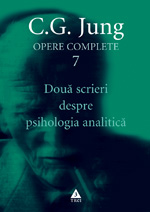 Doua scrieri despre psihologia analitică - Opere Complete, vol. 7