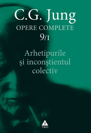 Arhetipurile şi inconştientul colectiv - Opere Complete, vol. 9/1