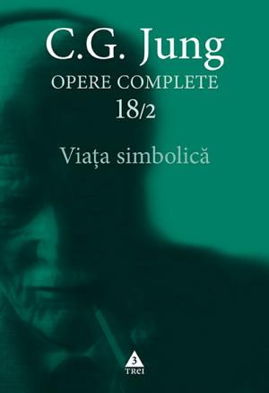 Viaţa simbolică - Opere Complete, vol. 18/2