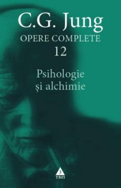 Psihologie și alchimie. Opere Complete, vol.12