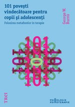 101 poveşti vindecătoare pentru copii şi adolescenți. Folosirea metaforelor în terapie - George W. Burns