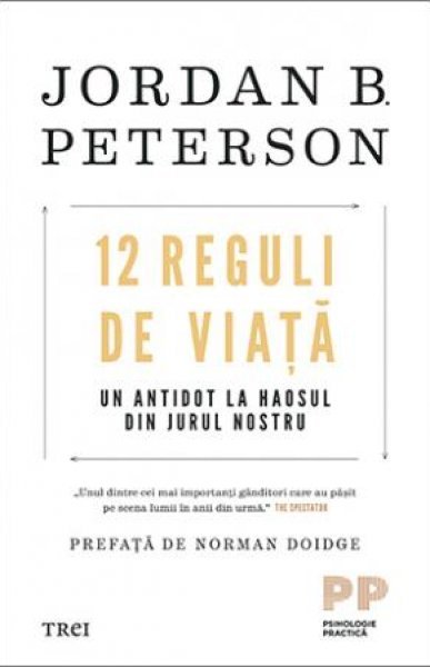 12 Reguli de viață - Jordan B. Peterson