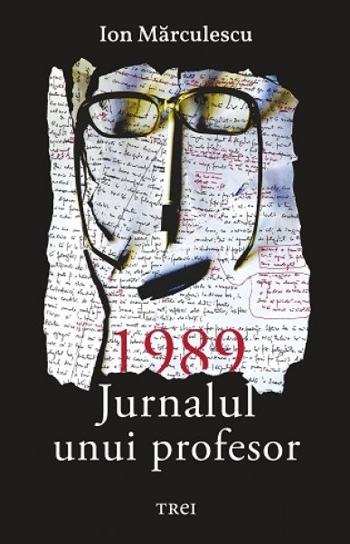 1989. Jurnalul unui profesor - Ion Mărculescu