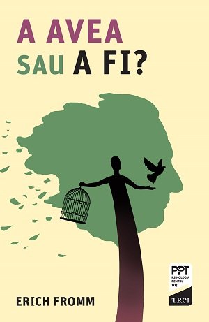 A AVEA sau A FI? - Erich Fromm
