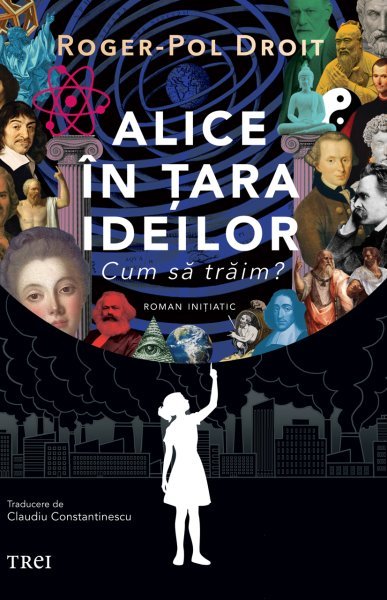 Alice în țara ideilor - Roger-Pol Droit