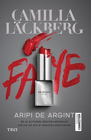 Aripi de argint (seria Faye, vol. 2) - Camilla Läckberg