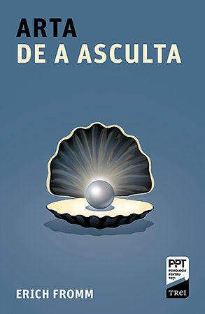 Arta de a asculta - Erich Fromm