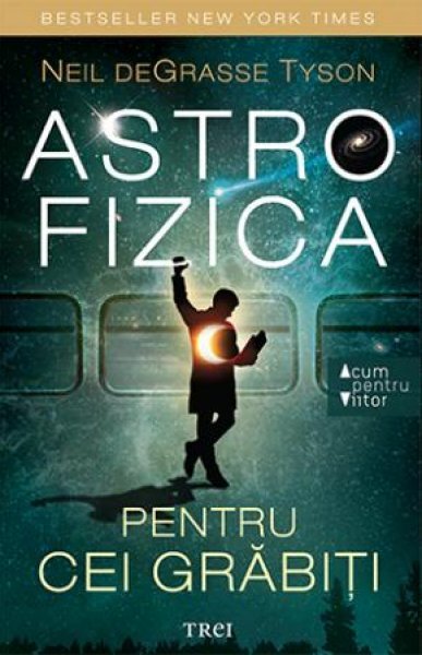 Astrofizica pentru cei grăbiți - Tyson Neil deGrasse