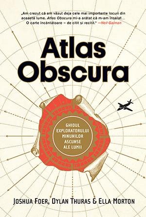 Atlas Obscura - Joshua Foer, Dylan Thuras, Ella Morton