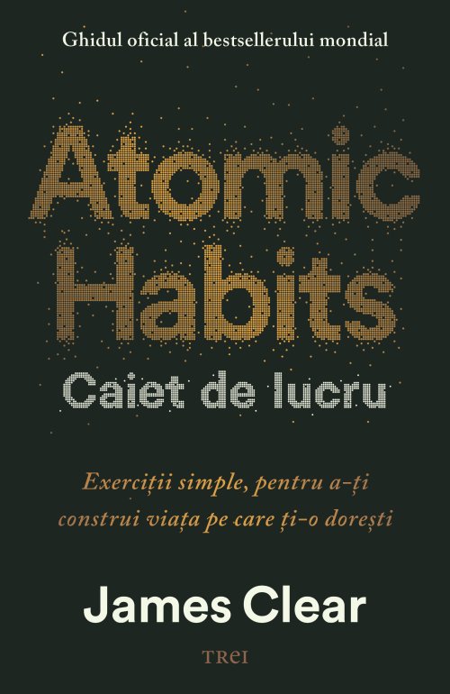 Atomic Habits. Caiet de lucru  - James Clear