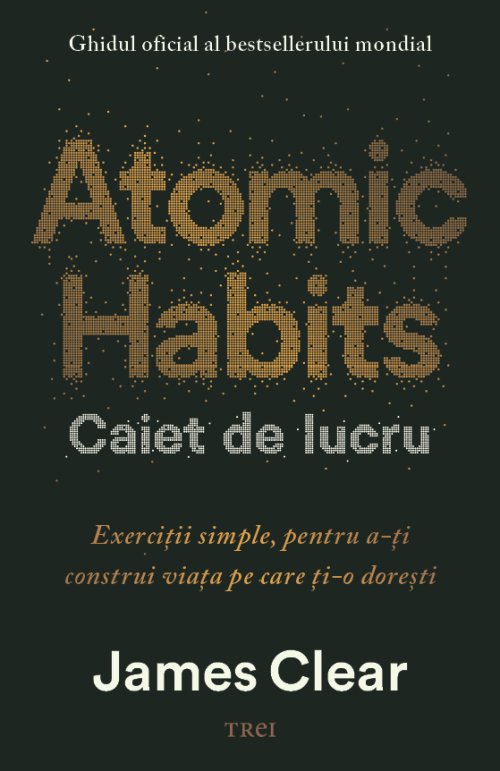 Atomic Habits. Caiet de lucru  - James Clear