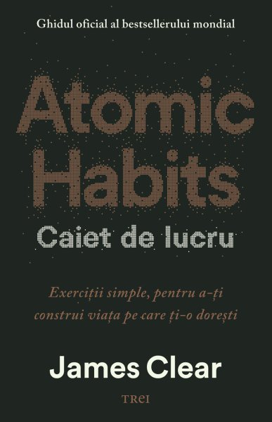 Atomic Habits. Caiet de lucru - James Clear