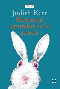 Blestemul iepurelui de la școală - Judith Kerr