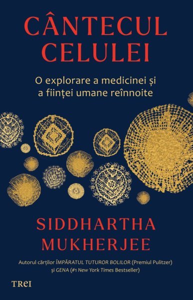 Cântecul celulei - Siddhartha MUKHERJEE