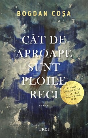 Cât de aproape sunt ploile reci - Bogdan Coșa