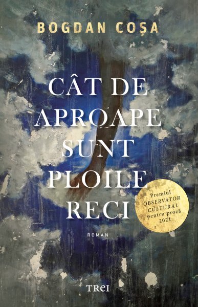 Cât de aproape sunt ploile reci - Bogdan Coșa