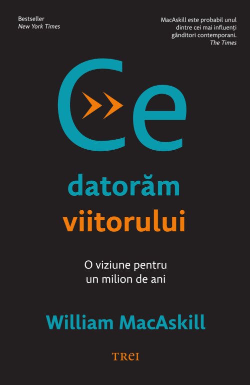 Ce datorăm viitorului - William MacAskill