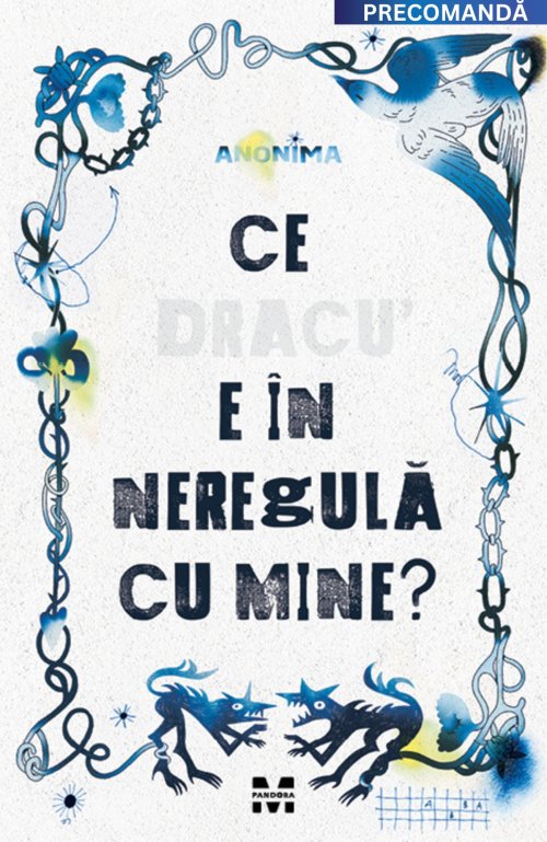 Ce dracu e în neregulă cu mine? - Anonima