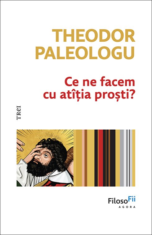 Ce ne facem cu atîția proști? - Theodor Paleologu