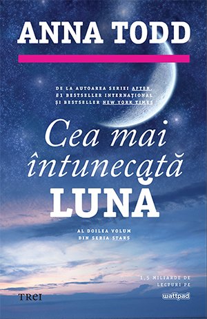 Cea mai întunecată lună (seria Stars, vol. 2) - Anna Todd