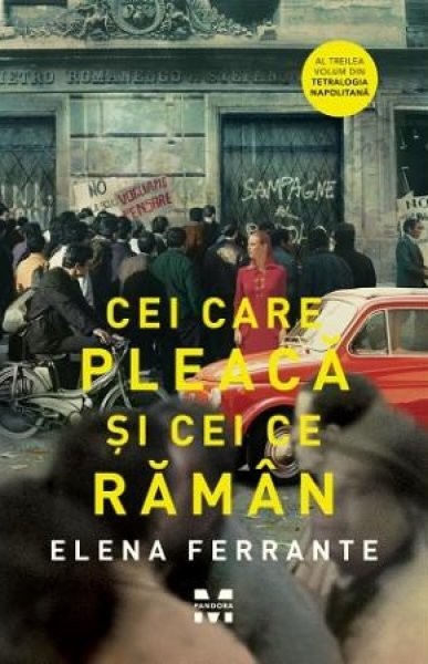 Cei care pleacă şi cei ce rămân - Elena Ferrante