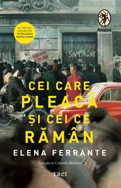 Cei care pleacă şi cei ce rămân - Elena Ferrante