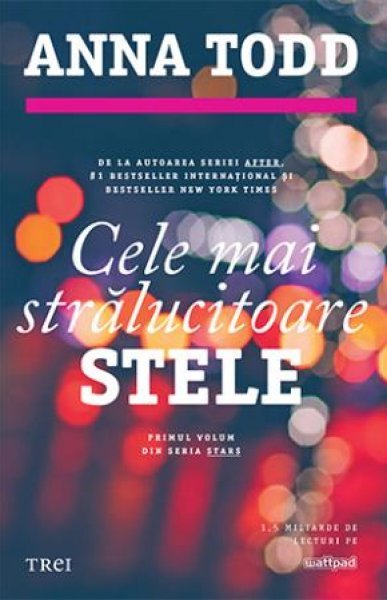 Cele mai strălucitoare stele (seria Stars, vol. 1) - Anna Todd