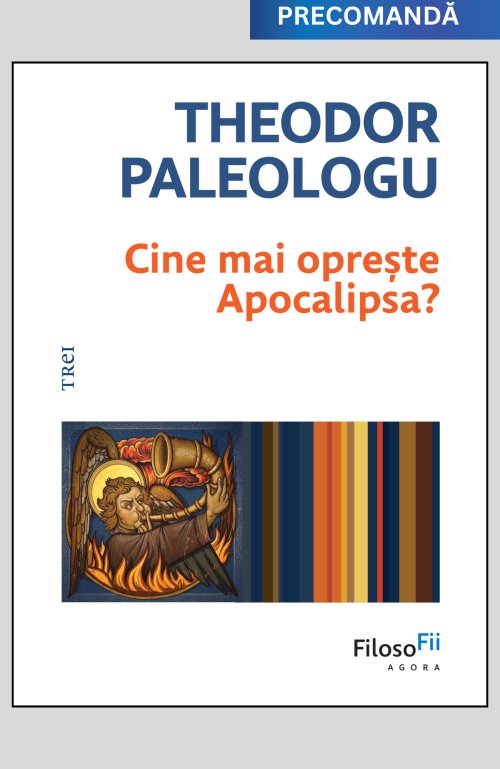 Cine mai oprește Apocalipsa? - Theodor Paleologu