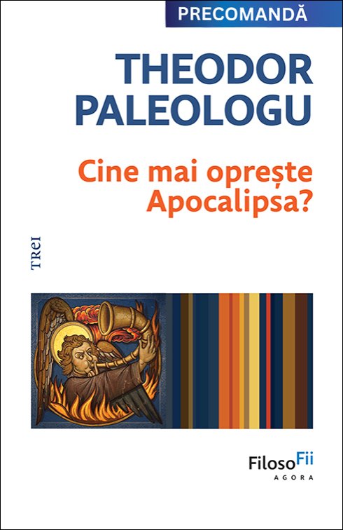 Cine mai oprește Apocalipsa? - Theodor Paleologu
