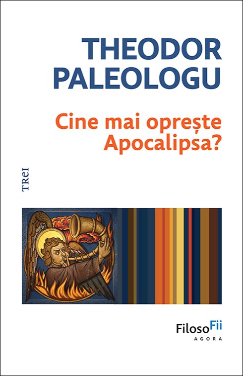Cine mai oprește Apocalipsa? - Theodor Paleologu