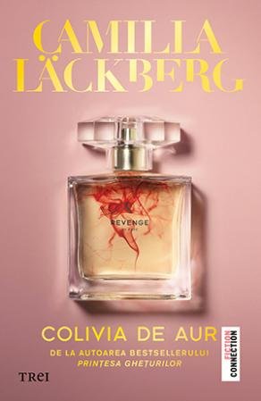 Colivia de aur (seria Faye, vol. 1) - Camilla Läckberg