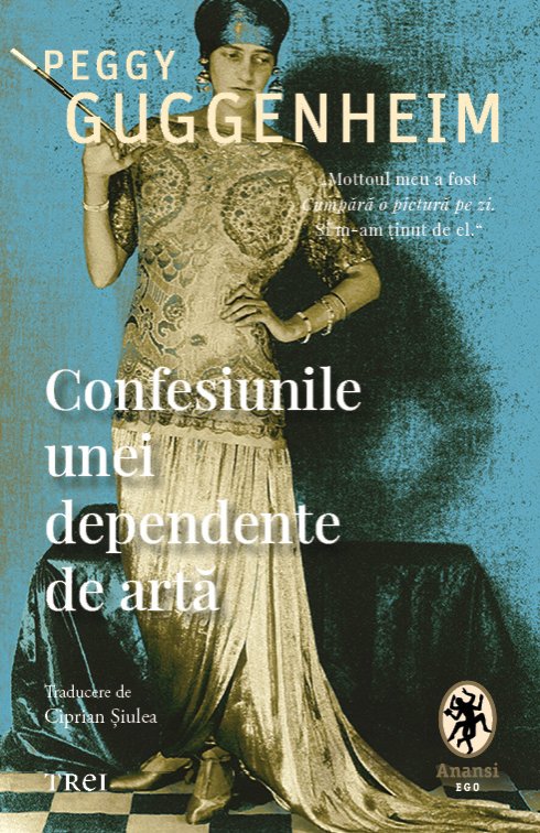 Confesiunile unei dependente de artă - Peggy Guggenheim