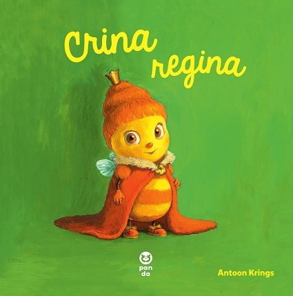 Crina regina (Seria "Întâmplări drăguțe cu animăluțe") - Antoon Krings