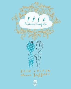 Fred. Prietenul imaginar - Eoin Colfer