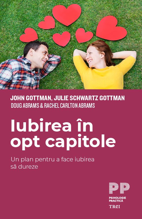 Iubirea în opt capitole.. Un plan pentru a face iubirea să dureze - John Gottman