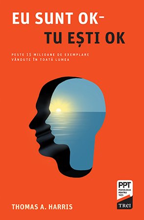 Eu sunt OK - Tu ești OK - Thomas A. Harris