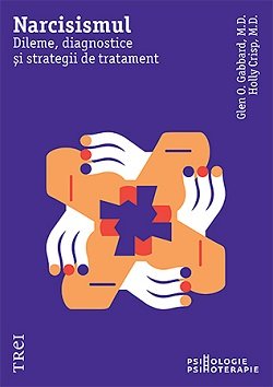 Narcisismul. dileme, diagnostice și strategii de tratament - glen o. gabbard