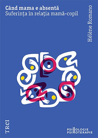 Când mama e absentă. Suferința în relația mamă-copil - eBook - Hélène  Romano