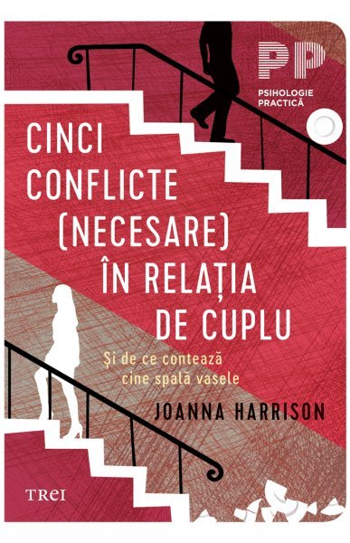 Cinci conflicte (necesare) în relația de cuplu. Și de ce contează cine spală vasele - eBook - Joanna Harisson