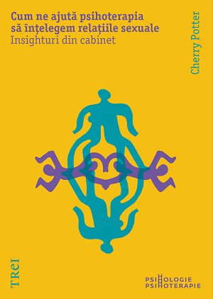 Cum ne ajută psihoterapia să înțelegem relațiile sexuale. Insighturi din cabinet - eBook - Cherry Potter