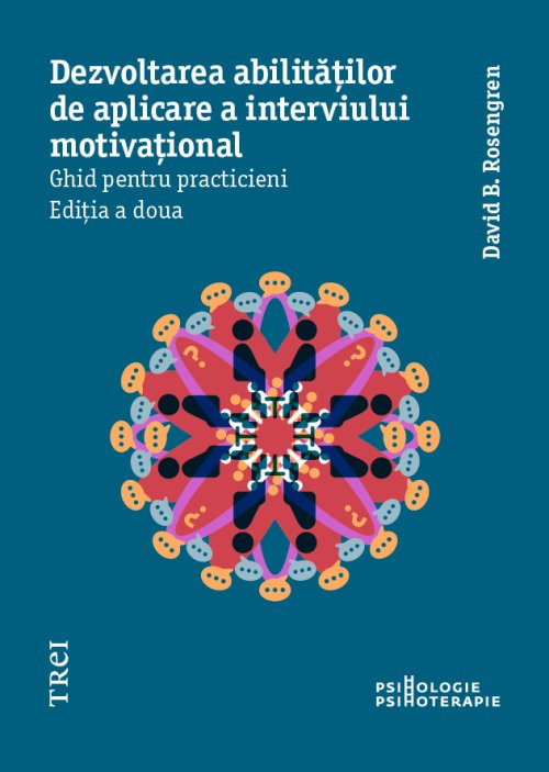 Dezvoltarea abilităților de aplicare a interviului motivațional. Ghid pentru practicieni - eBook - David B. Rosengren