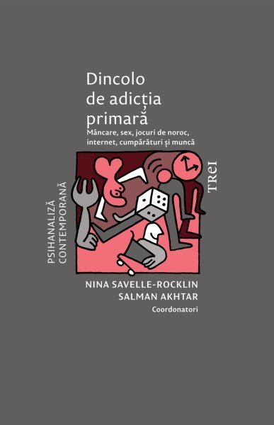 Dincolo de adicția primară. Mâncare, sex, jocuri de noroc, internet, cumpărături și muncă - eBook - Salman Akhtar
