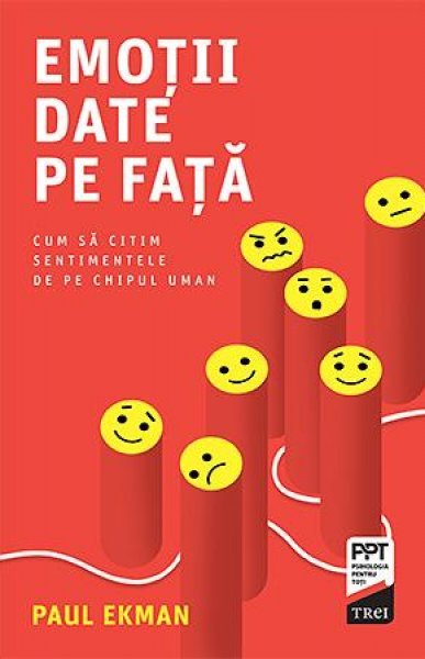 Emoţii date pe faţă. Cum să citim sentimentele de pe chipul uman - eBook - Paul Ekman
