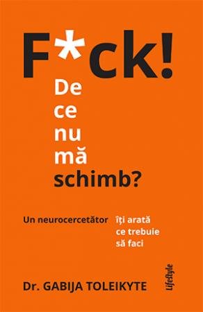 F*ck! De ce nu mă schimb? - eBook - Gabija Toleikyte