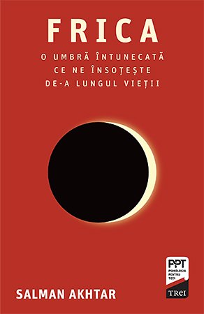 Frica. O umbră întunecată ce ne însoțește de-a lungul vieții  - eBook - Salman Akhtar