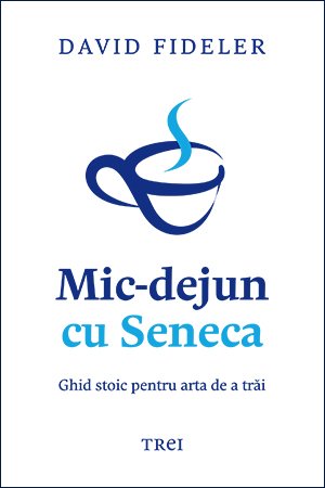 Mic-dejun cu Seneca - eBook - David Fideler