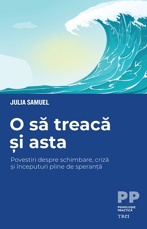 O să treacă și asta. Povestiri despre schimbare, criză și începuturi pline de speranță - eBook - Julia  Samuel