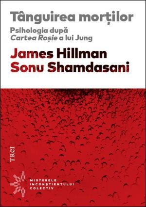 Tânguirea morţilor. Psihologia după Cartea Roşie a lui Jung - eBook - James Hillman